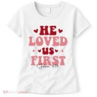 1 John 4 19 He Loved Us First Women's T-Shirt thumb 0