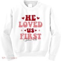 1 John 4 19 He Loved Us First Kids Sweatshirt thumb 0