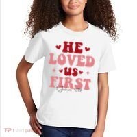 1 John 4 19 He Loved Us First Kids T-Shirt thumb 2