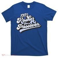 100% Kosher For Passover Cool Jewish Pesach Funny Gift T-Shirt thumb 0