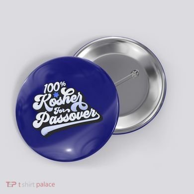 100% Kosher For Passover Cool Jewish Pesach Funny Gift Button