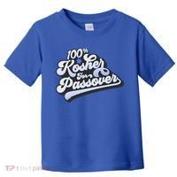 100% Kosher For Passover Cool Jewish Pesach Funny Gift Toddler T-Shirt thumb 0