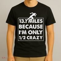 13.1 miles because I'm only 12 crazy - Half Marathon T-Shirt thumb 3