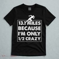 13.1 miles because I'm only 12 crazy - Half Marathon T-Shirt thumb 5