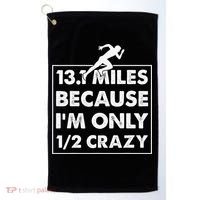 13.1 miles because I'm only 12 crazy - Half Marathon Golf Towel thumb 0