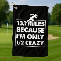 13.1 miles because I'm only 12 crazy - Half Marathon Golf Towel thumb 1
