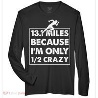 13.1 miles because I'm only 12 crazy - Half Marathon Zone Performance Long-Sleeve T-Shirt thumb 0