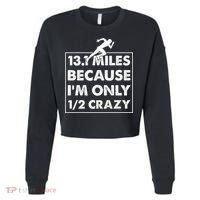 13.1 miles because I'm only 12 crazy - Half Marathon Cropped Pullover Crew thumb 0