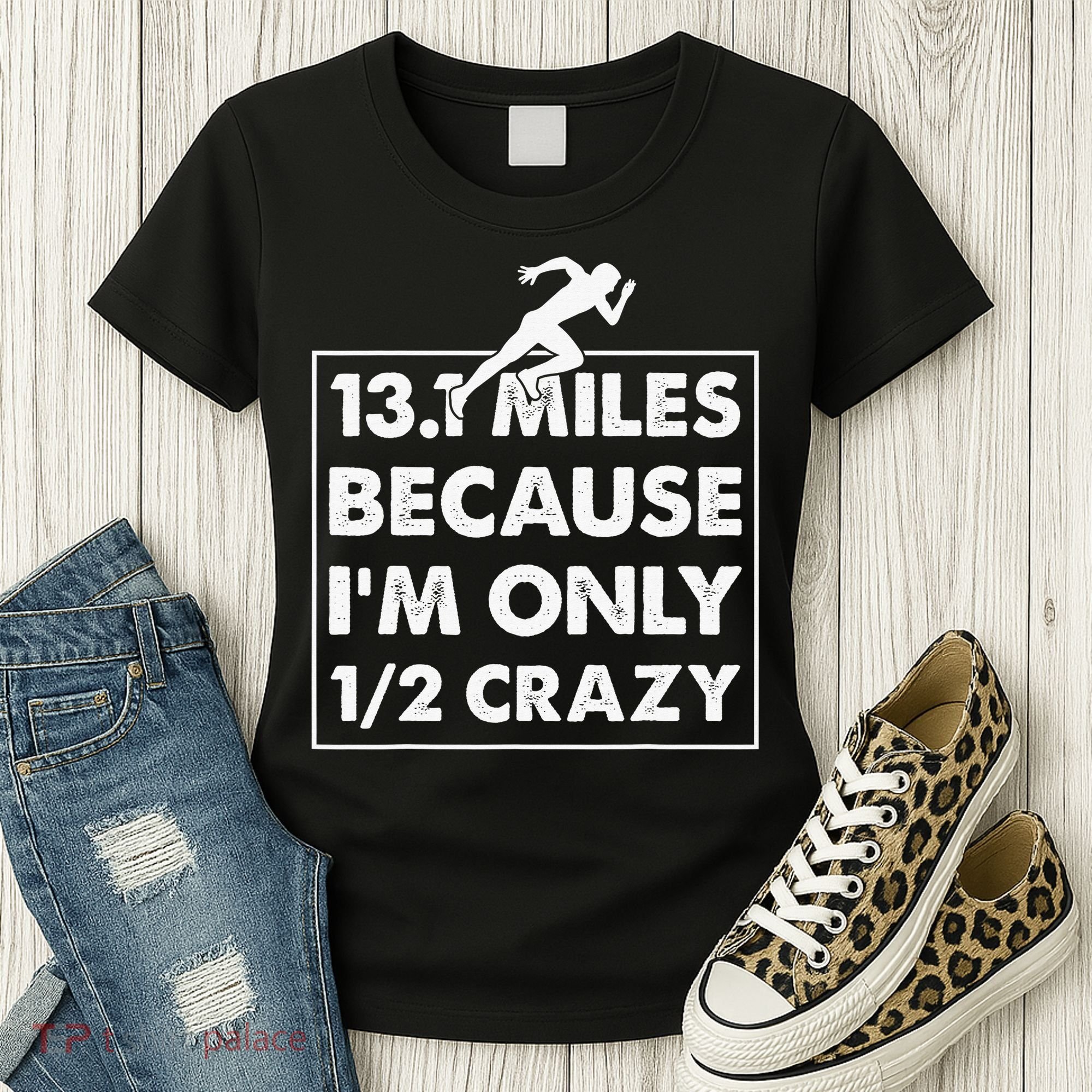 13.1 miles because I'm only 12 crazy - Half Marathon Women's T-Shirt