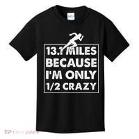 13.1 miles because I'm only 12 crazy - Half Marathon Kids T-Shirt thumb 0