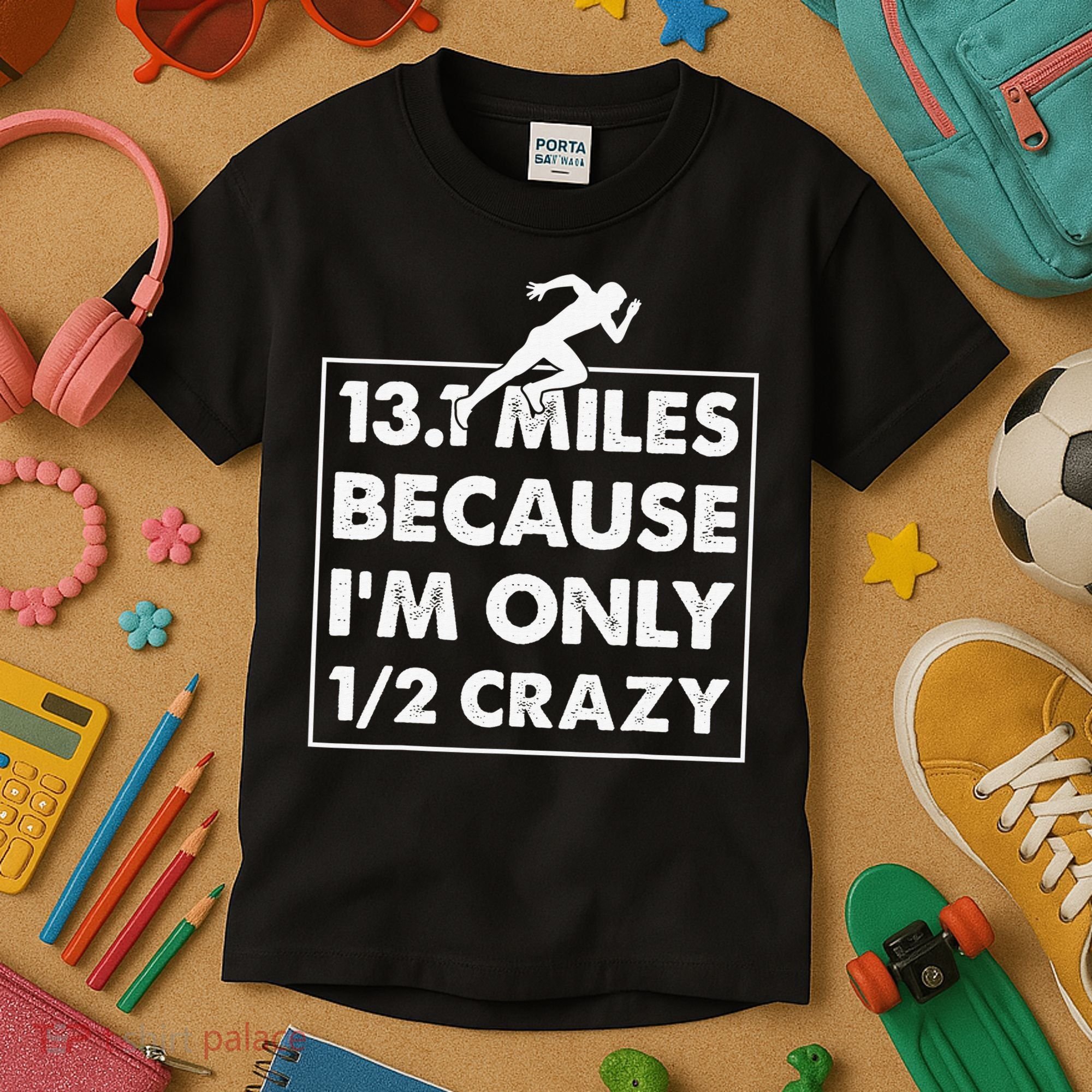 13.1 miles because I'm only 12 crazy - Half Marathon Kids T-Shirt
