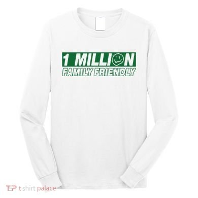 1 Million Family Friendly Long Sleeve Shirt