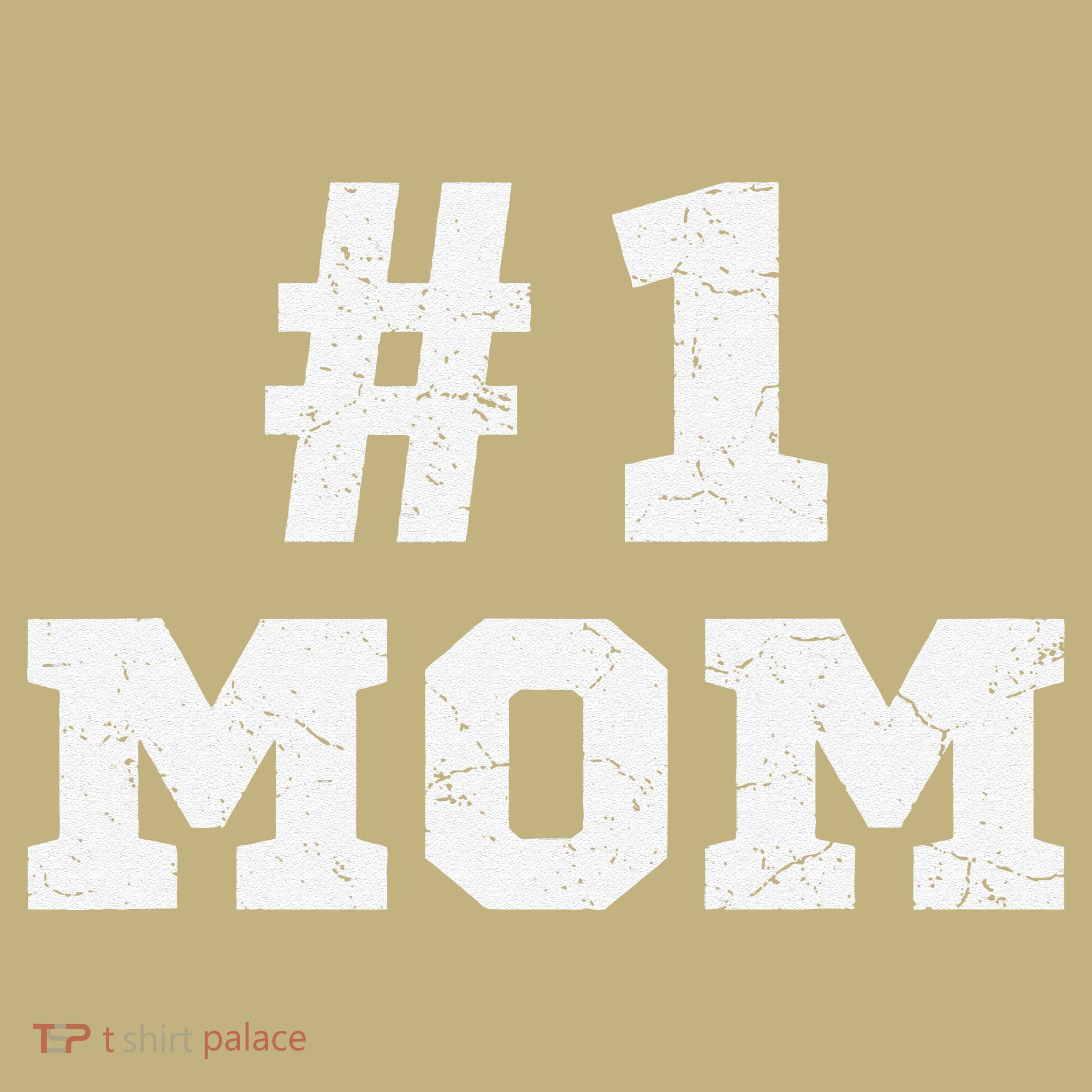 1 Mom Number One Mom Mama Mother Funny Mother's Day T-Shirt