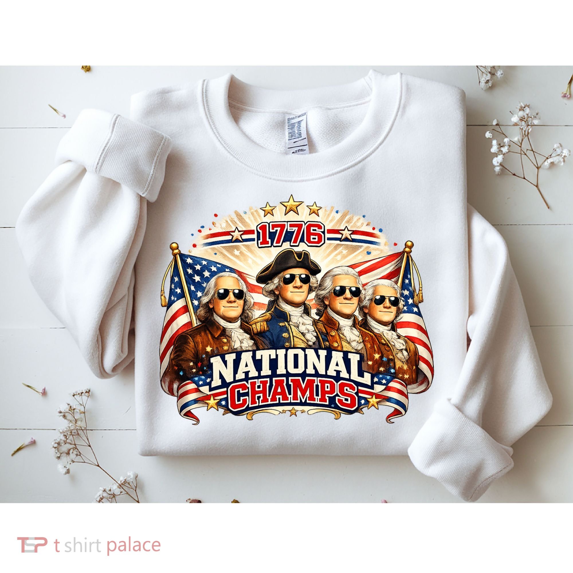 1776 National Champs Patriotic Founding Fathers Sweatshirt