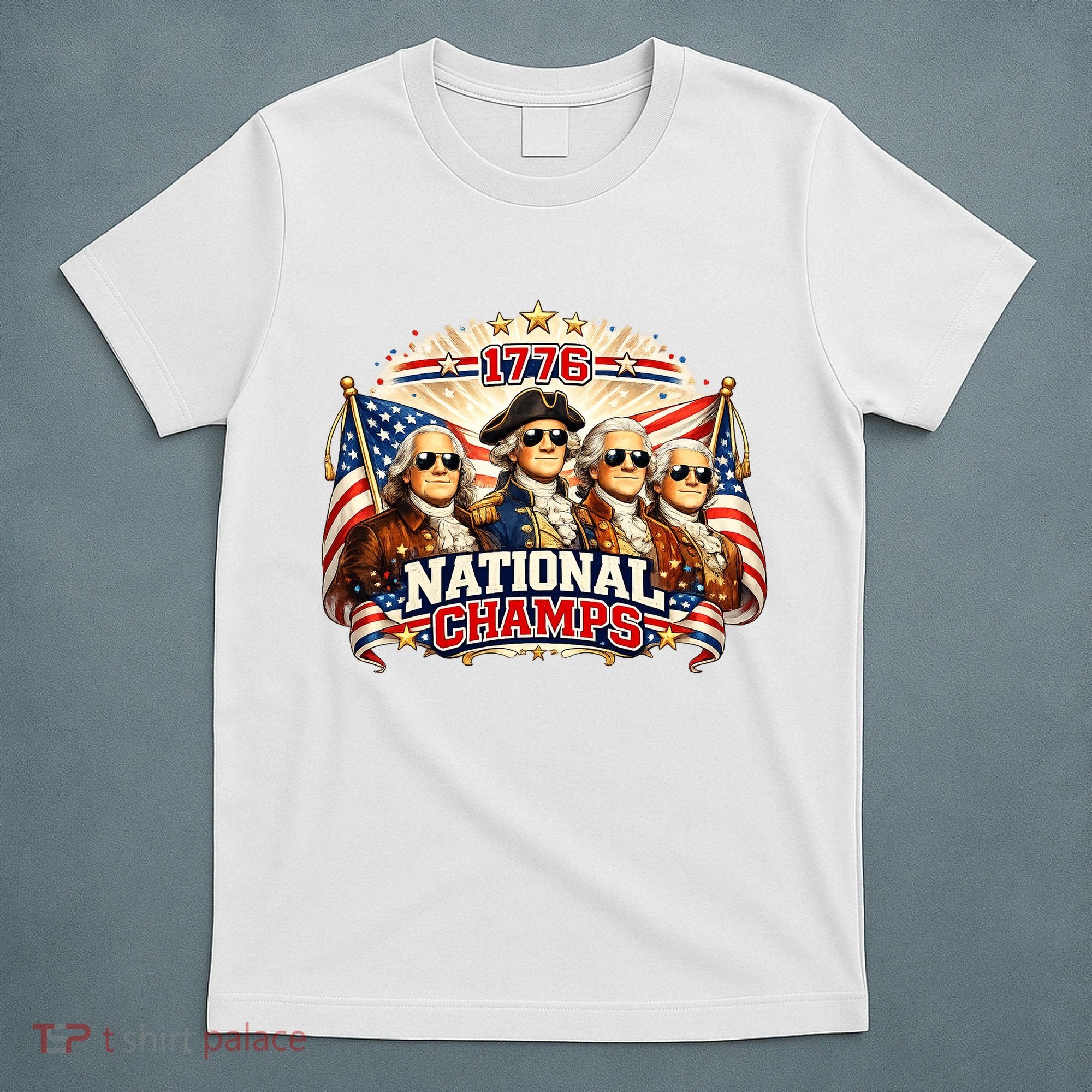 1776 National Champs Patriotic Founding Fathers T-Shirt