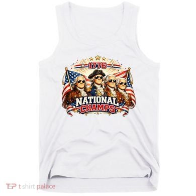 1776 National Champs Patriotic Founding Fathers Tank Top