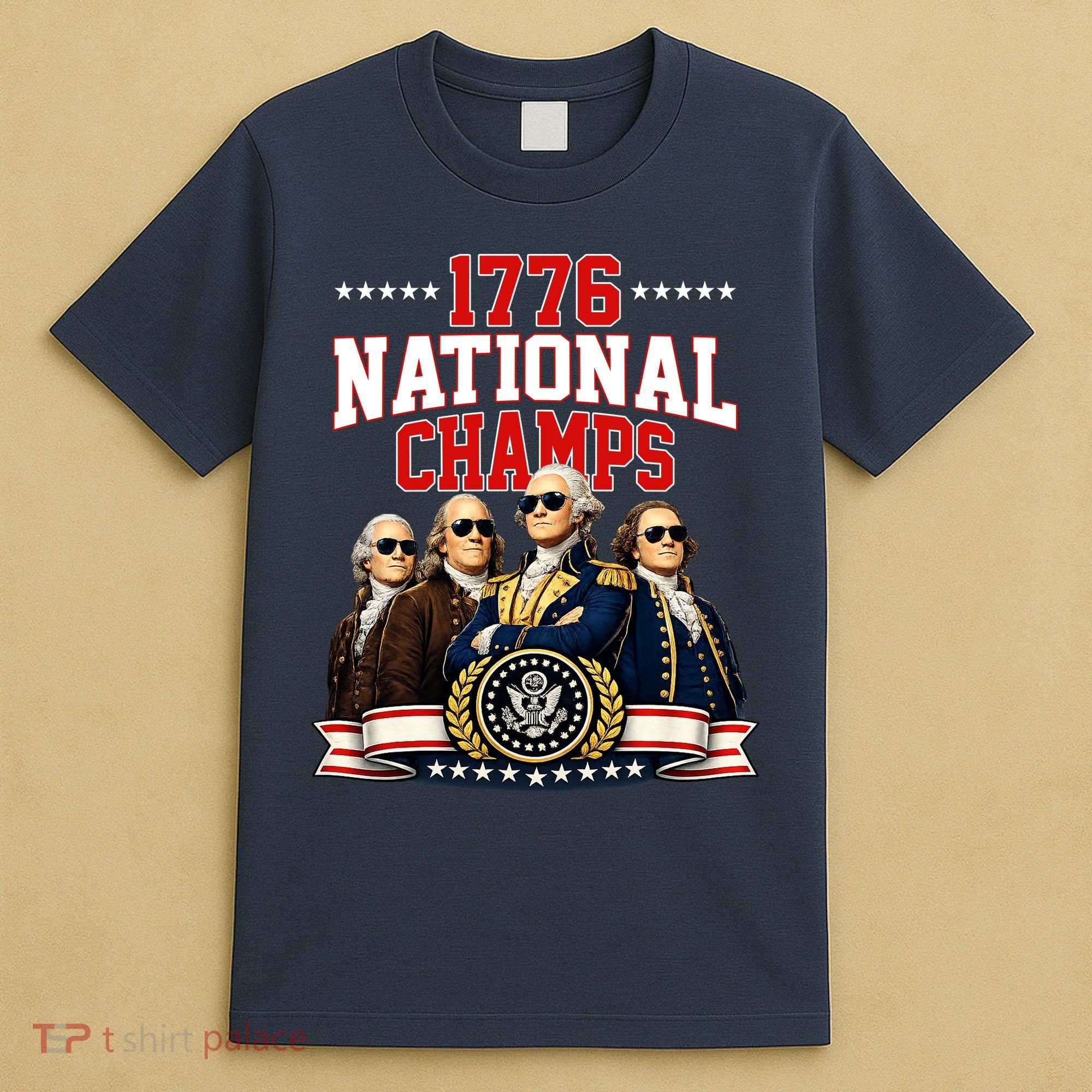 1776 National Champs Founding Fathers USA Patriotic T-Shirt