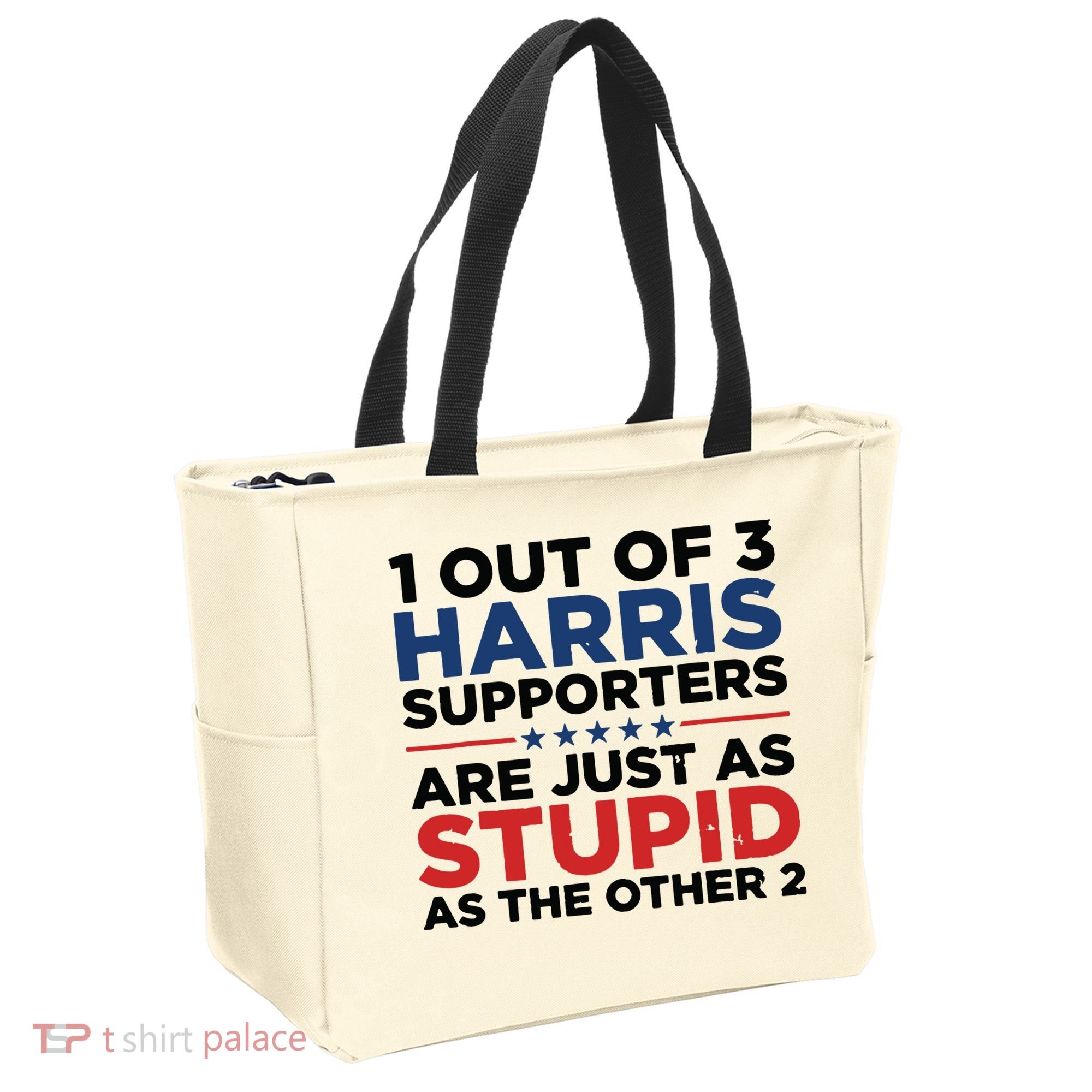 1 Out 3 Harris Supporters Are Just As Stupid As The Other 2 Tote Bag
