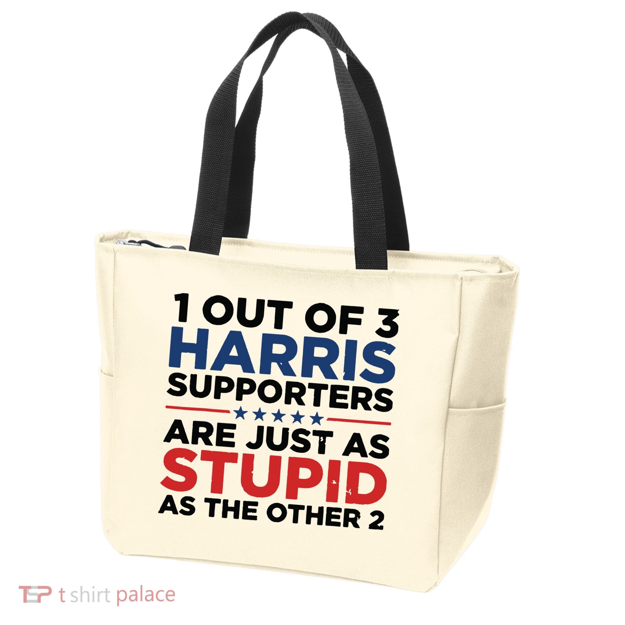 1 Out 3 Harris Supporters Are Just As Stupid As The Other 2 Tote Bag
