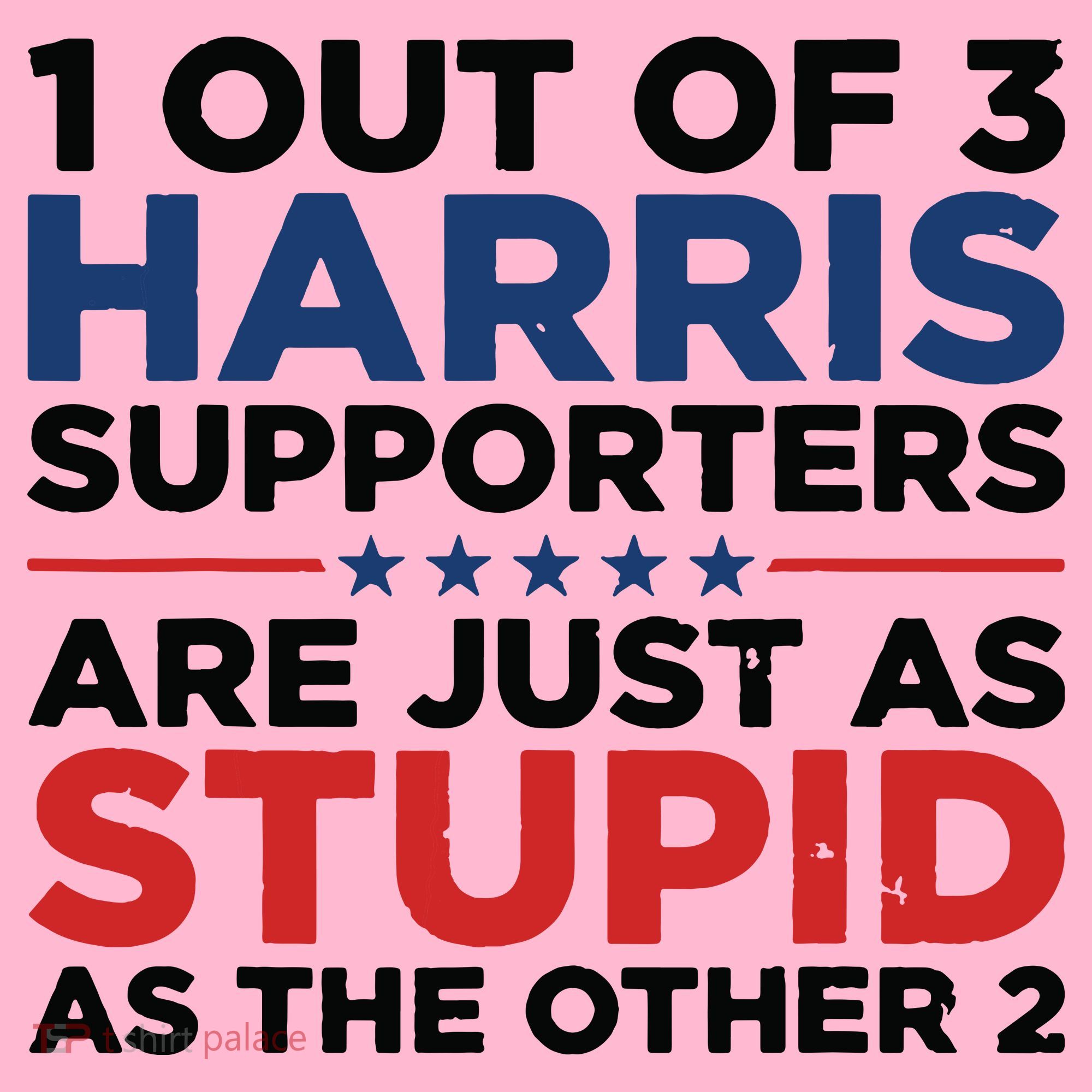 1 Out 3 Harris Supporters Are Just As Stupid As The Other 2 Coaster