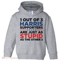 1 Out 3 Harris Supporters Are Just As Stupid As The Other 2 Toddler Hoodie thumb 0