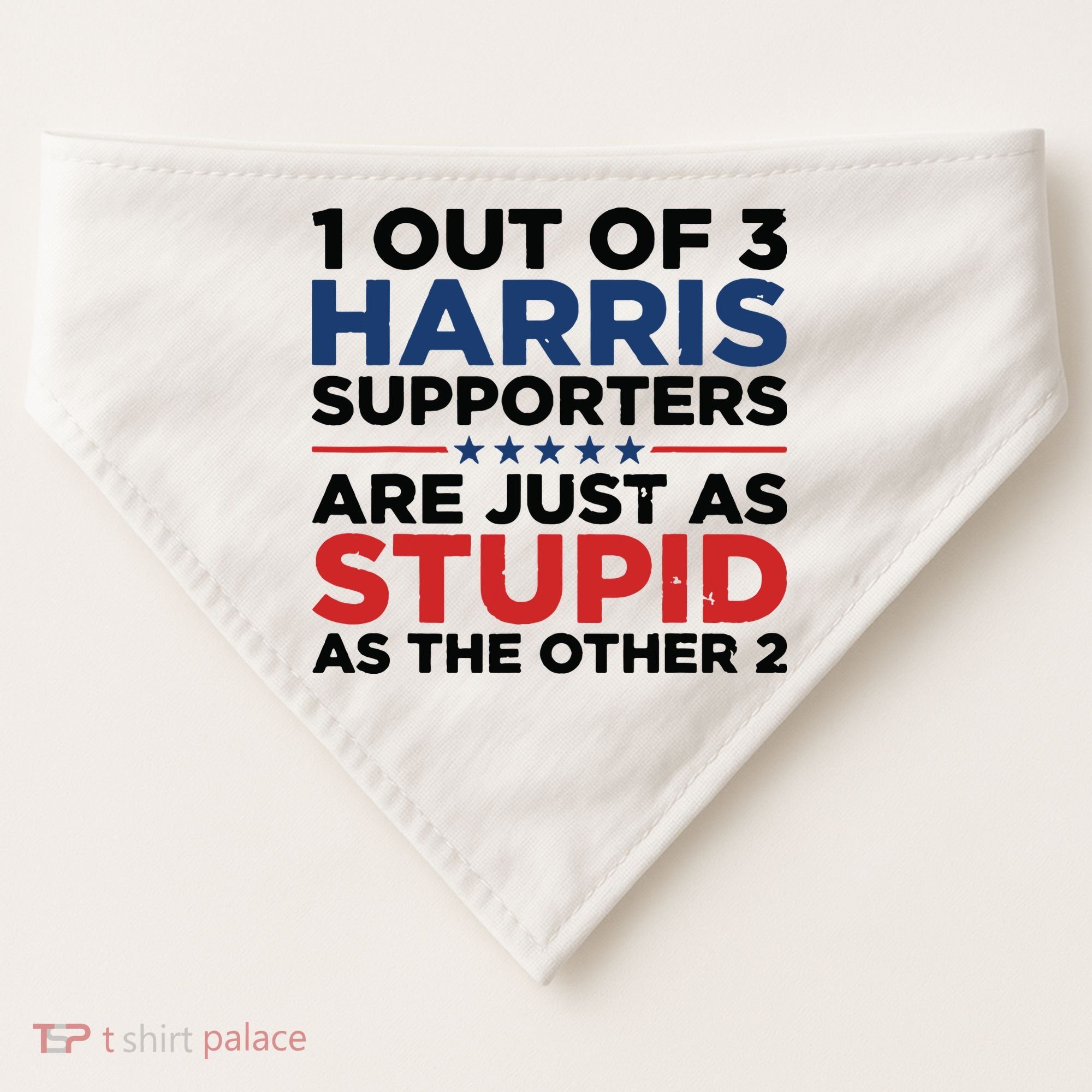 1 Out 3 Harris Supporters Are Just As Stupid As The Other 2 USA-Made Doggie Bandana