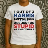 1 Out 3 Harris Supporters Are Just As Stupid As The Other 2 T-Shirt thumb 3
