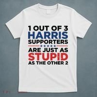 1 Out 3 Harris Supporters Are Just As Stupid As The Other 2 T-Shirt thumb 5