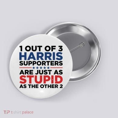 1 Out 3 Harris Supporters Are Just As Stupid As The Other 2 Button