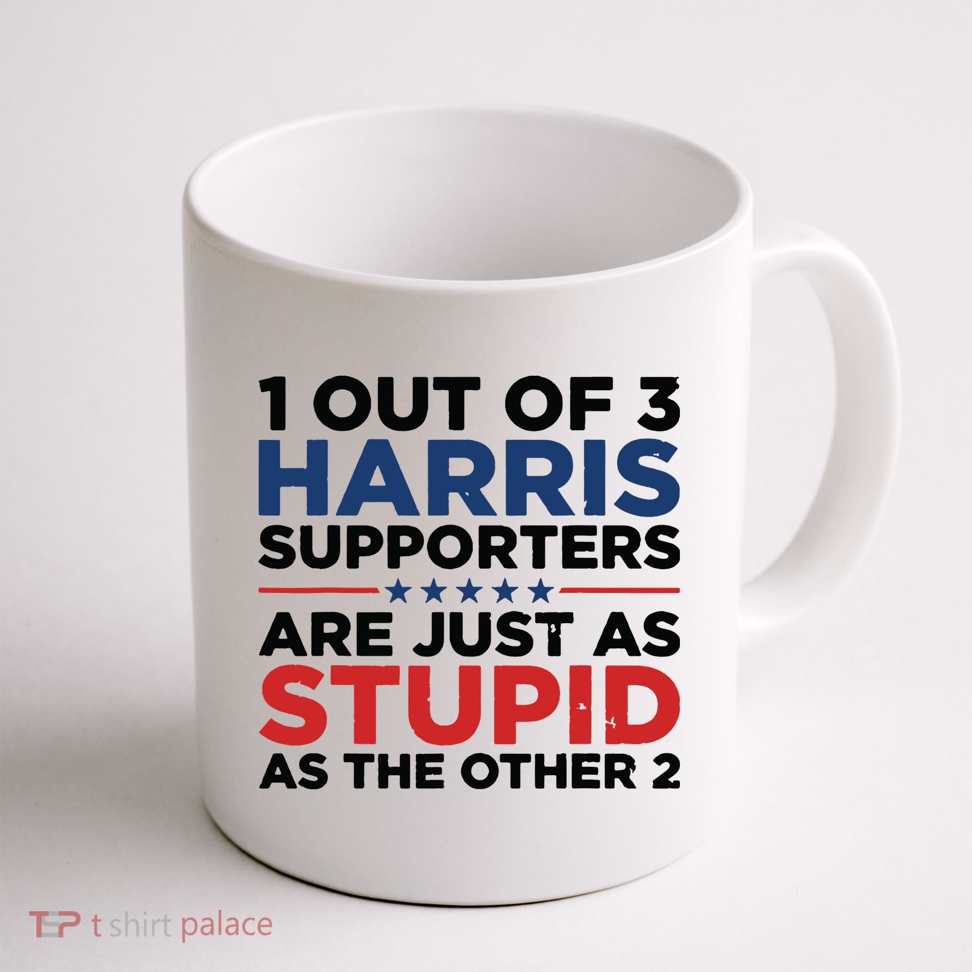 1 Out 3 Harris Supporters Are Just As Stupid As The Other 2 Coffee Mug