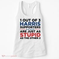 1 Out 3 Harris Supporters Are Just As Stupid As The Other 2 Women's Tank Top thumb 0