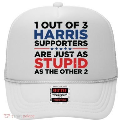 1 Out 3 Harris Supporters Are Just As Stupid As The Other 2 Hat