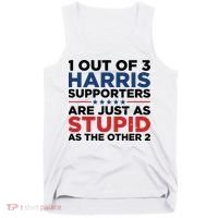 1 Out 3 Harris Supporters Are Just As Stupid As The Other 2 Tank Top thumb 0