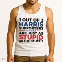 1 Out 3 Harris Supporters Are Just As Stupid As The Other 2 Tank Top thumb 3