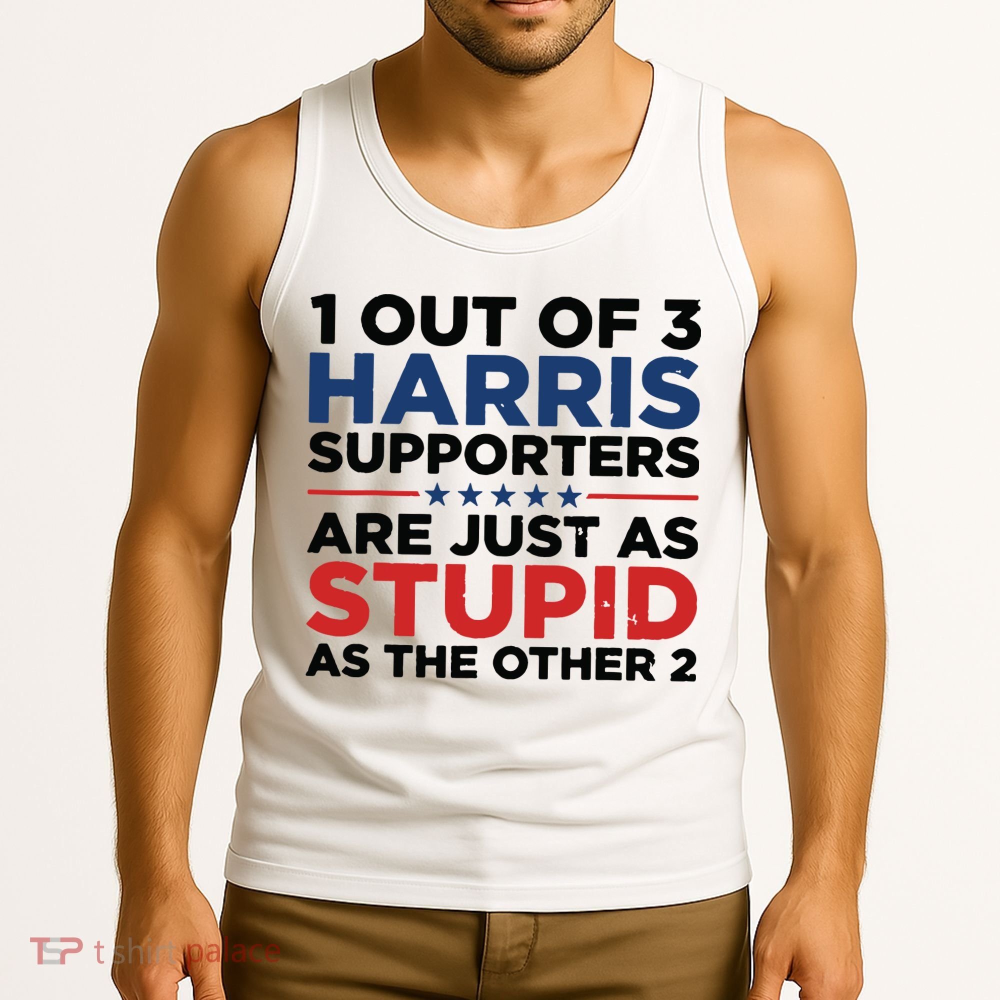 1 Out 3 Harris Supporters Are Just As Stupid As The Other 2 Tank Top
