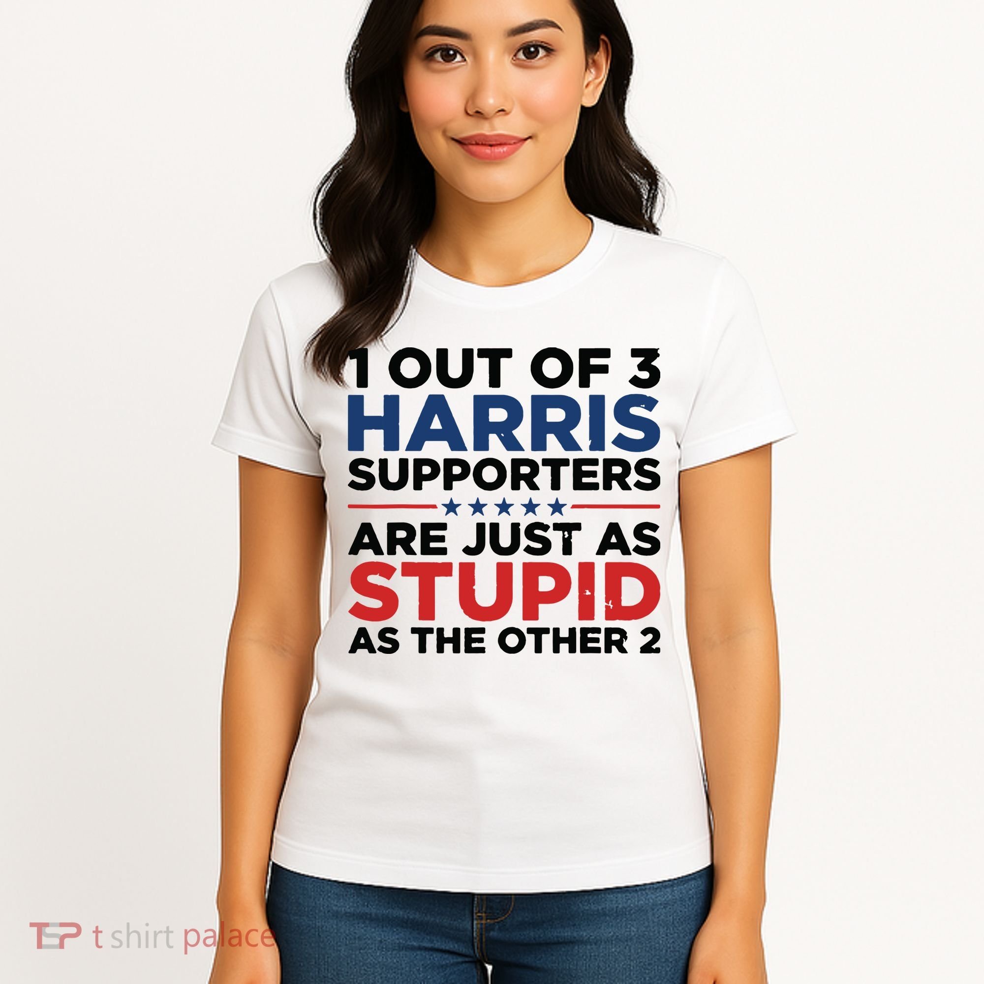 1 Out 3 Harris Supporters Are Just As Stupid As The Other 2 Women's T-Shirt