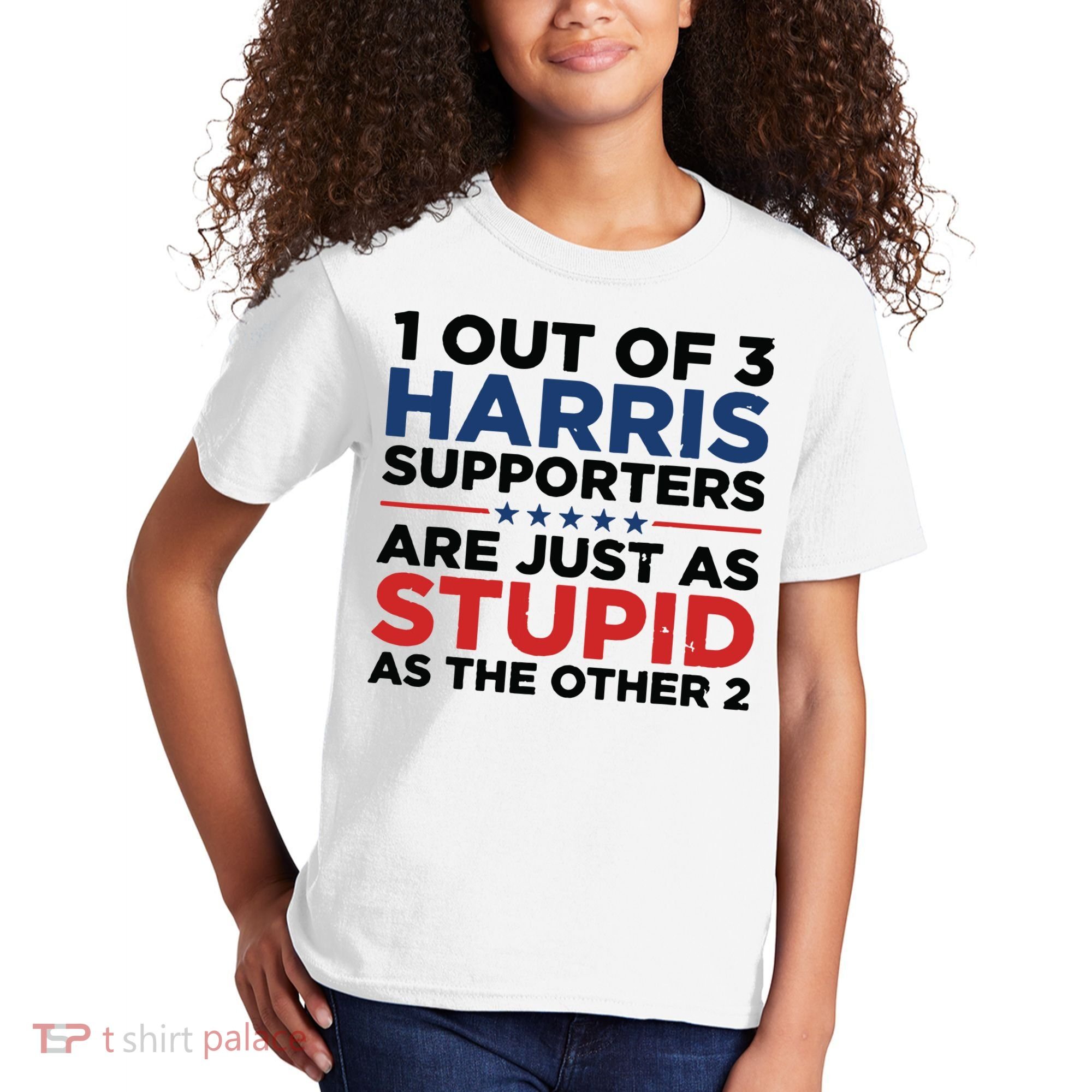 1 Out 3 Harris Supporters Are Just As Stupid As The Other 2 Kids T-Shirt