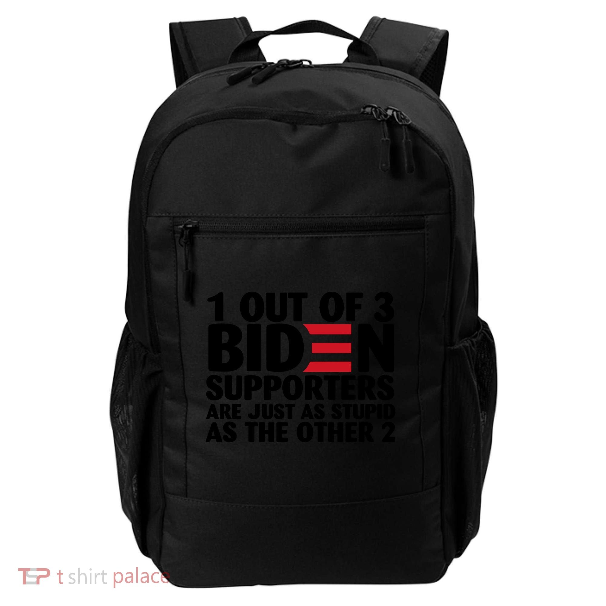 1 Out Of 3 Biden Supporters Are Just As Stupid Backpack