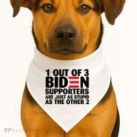 1 Out Of 3 Biden Supporters Are Just As Stupid USA-Made Doggie Bandana thumb 1