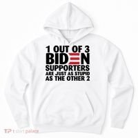 1 Out Of 3 Biden Supporters Are Just As Stupid Hoodie thumb 0