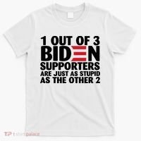 1 Out Of 3 Biden Supporters Are Just As Stupid T-Shirt thumb 0