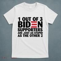 1 Out Of 3 Biden Supporters Are Just As Stupid T-Shirt thumb 5