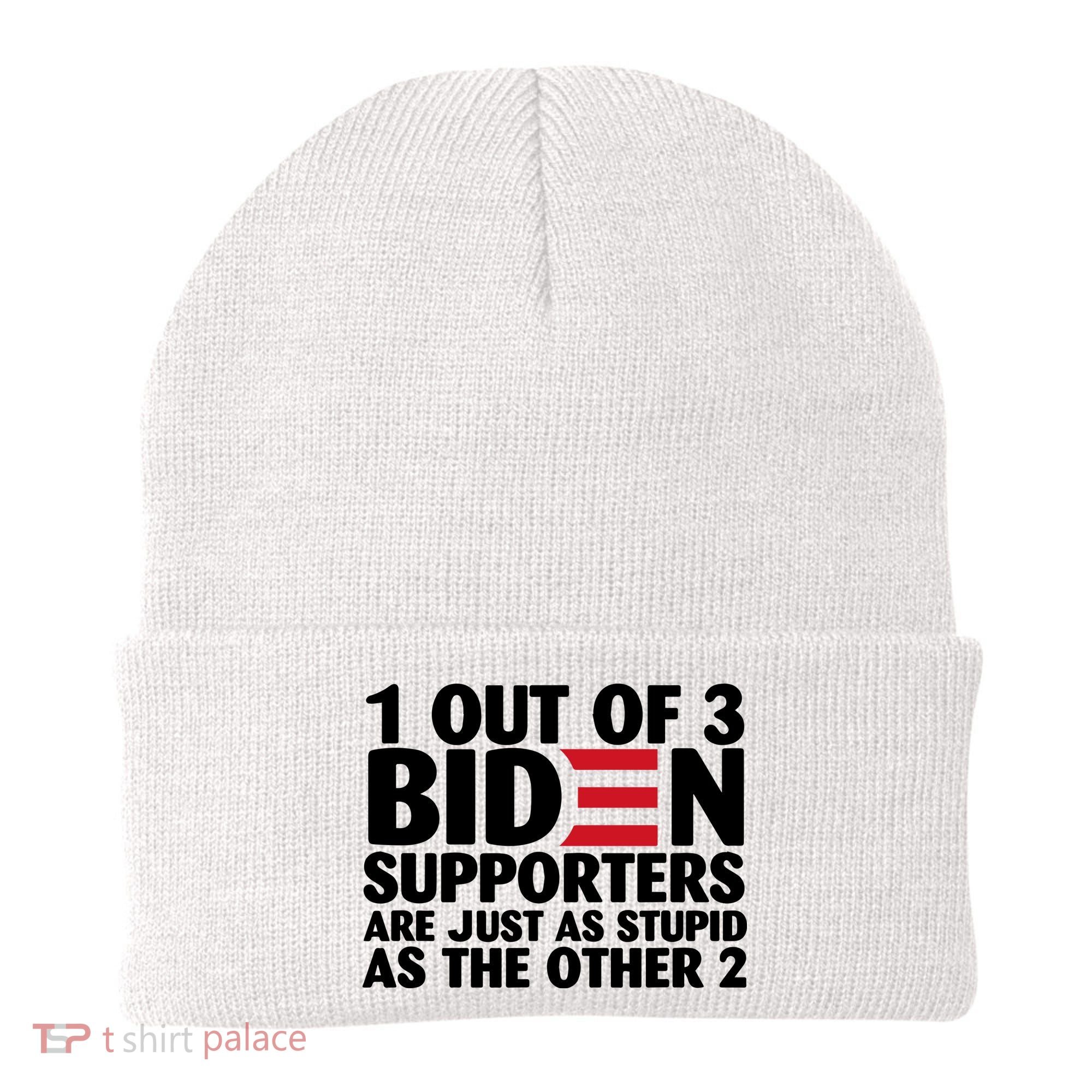 1 Out Of 3 Biden Supporters Are Just As Stupid Beanie