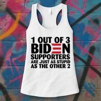 1 Out Of 3 Biden Supporters Are Just As Stupid Women's Tank Top thumb 3