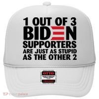 1 Out Of 3 Biden Supporters Are Just As Stupid Hat thumb 0