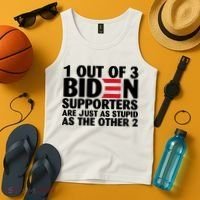 1 Out Of 3 Biden Supporters Are Just As Stupid Tank Top thumb 4