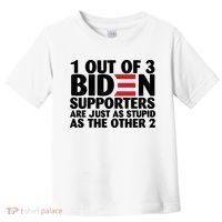 1 Out Of 3 Biden Supporters Are Just As Stupid Toddler T-Shirt thumb 0