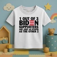 1 Out Of 3 Biden Supporters Are Just As Stupid Toddler T-Shirt thumb 3