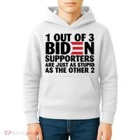 1 Out Of 3 Biden Supporters Are Just As Stupid Kids Hoodie thumb 4