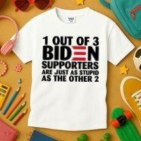 1 Out Of 3 Biden Supporters Are Just As Stupid Kids T-Shirt thumb 3